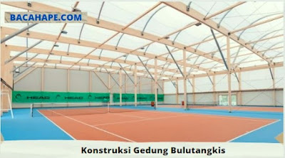 Konstruksi Gedung Bulutangkis Konstruksi Gedung Bulutangkis
